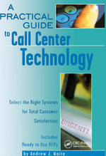 A Practical Guide to Call Center Technology