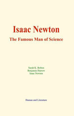 Isaac Newton : The Famous Man of Science