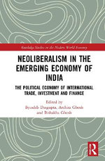 Neoliberalism in the Emerging Economy of India