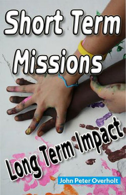 Short Term Missions: Long Term Impact