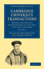 Cambridge University Transactions During the Puritan Controversies of the 16th and 17th Centuries