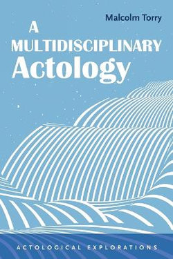 A Multidisciplinary Actology A Multidisciplinary Actology