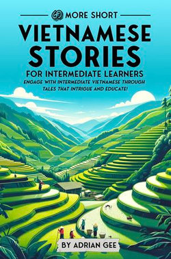 69 More Short Vietnamese Stories for Intermediate Learners