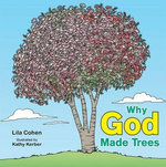 Why God Made Trees Why God Made Trees