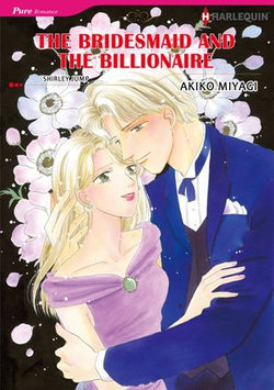 THE BRIDESMAID AND THE BILLIONAIRE (Harlequin Comics)