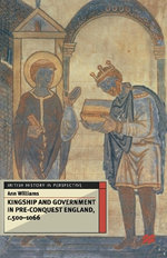 Kingship and Government in Pre-Conquest England c.500-1066