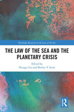 The Law of the Sea and the Planetary Crisis The Law of the Sea and the Planetary Crisis