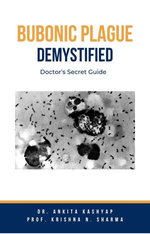 Bubonic Plague Demystified: Doctor’s Secret Guide