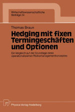 Hedging mit fixen Termingeschaeften und Optionen