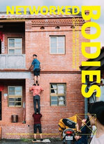 Networked Bodies: The Culture and Ecosystem of Contemporary Performance