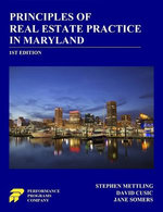 Principles of Real Estate Practice in Maryland: 1st Edition Principles of Real Estate Practice in Maryland: 1st Edition