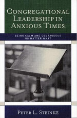 Congregational Leadership in Anxious Times