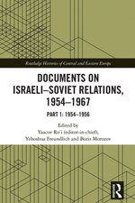 Documents on Israeli-Soviet Relations, 1954–1967
