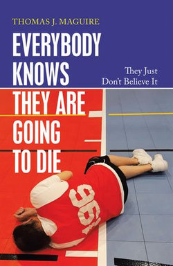 Everybody Knows They Are Going to Die Everybody Knows They Are Going to Die
