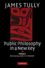 Public Philosophy in a New Key: Volume 1, Democracy and Civic Freedom
