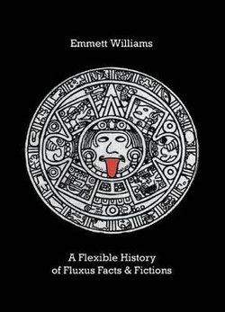 Flexible History of Fluxus Facts and Fictions