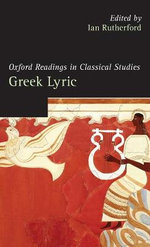 Oxford Readings in Greek Lyric Poetry Oxford Readings in Greek Lyric Poetry