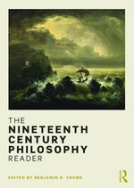 The Nineteenth Century Philosophy Reader The Nineteenth Century Philosophy Reader