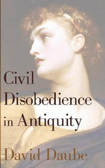 Civil Disobedience in Antiquity Civil Disobedience in Antiquity