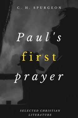 Paul's First Prayer Paul's First Prayer
