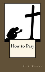 How to Pray How to Pray