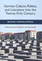German Culture, Politics, and Literature into the Twenty-First Century