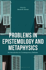 Problems in Epistemology and Metaphysics