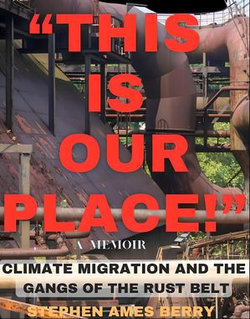 "This Is Our Place!" Climate Migration and the Gangs of the Rust Belt