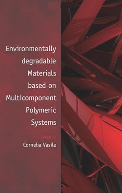 Environmentally Degradable Materials based on Multicomponent Polymeric Systems Environmentally Degradable Materials based on Multicomponent Polymeric Systems