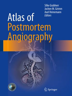 Atlas of Postmortem Angiography Atlas of Postmortem Angiography
