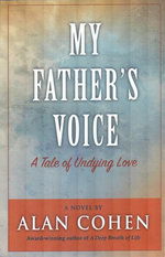 My Father's Voice (Alan Cohen title)
