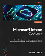 Microsoft Intune Cookbook