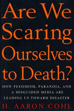 Are We Scaring Ourselves to Death?