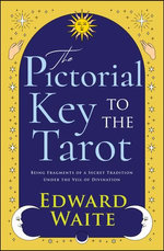 The Pictorial Key to the Tarot The Pictorial Key to the Tarot