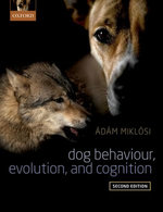 Dog Behaviour, Evolution, and Cognition Dog Behaviour, Evolution, and Cognition