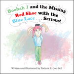 Boobah J and the Missing Red Shoe with the Blue Lace ... Serious!