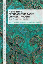 A Spiritual Geography of Early Chinese Thought A Spiritual Geography of Early Chinese Thought