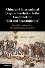 China and International Dispute Resolution in the Context of the 'Belt and Road Initiative'