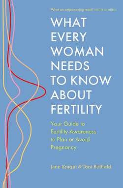 What Every Woman Needs to Know about Fertility