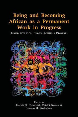 Being and Becoming African As a Permanent Work in Progress