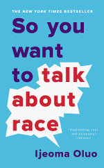 So You Want to Talk about Race