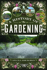 A History of Gardening, 1800-1960