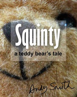 Squinty: A Teddy Bear's Tale