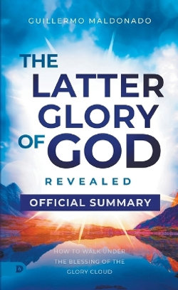 The Official Summary of The Latter Glory of God Revealed The Official Summary of The Latter Glory of God Revealed