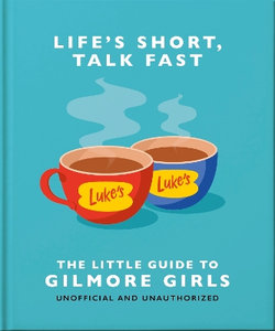 The Little Guide to Gilmore Girls