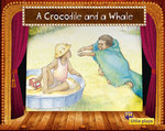 Little Plays: A Crocodile and a Whale