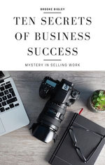 Ten Secrets Of Business Success