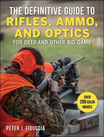 The Definitive Guide to Rifles, Ammo, and Optics