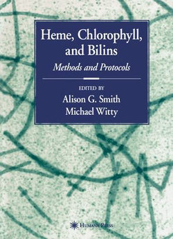 Heme, Chlorophyll, and Bilins Heme, Chlorophyll, and Bilins