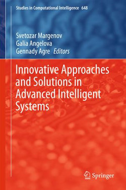 Innovative Approaches and Solutions in Advanced Intelligent Systems Innovative Approaches and Solutions in Advanced Intelligent Systems
